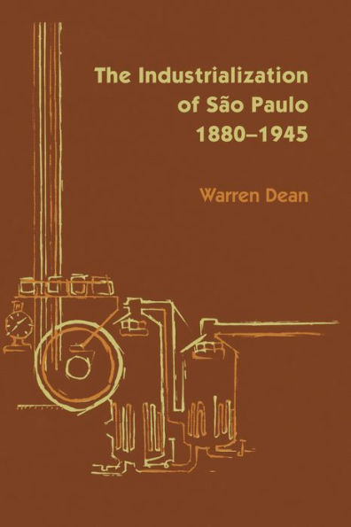 The Industrialization of S o Paulo, 1800-1945