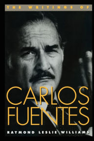 Title: The Writings of Carlos Fuentes, Author: Raymond Leslie Williams