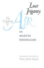 The Forgetting of Air in Martin Heidegger / Edition 1