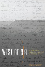 Title: West of 98: Living and Writing the New American West, Author: Lynn Stegner