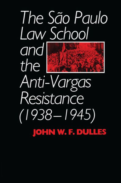 the São Paulo Law School and Anti-Vargas Resistance (1938-1945)