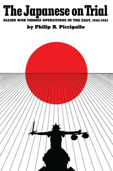 the Japanese On Trial: Allied War Crimes Operations East, 1945-1951