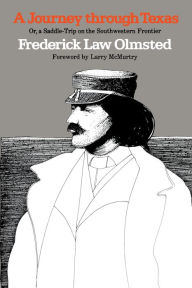 Title: A Journey through Texas; or, a Saddle-Trip on the Southwestern Frontier, Author: Frederick Law Olmsted