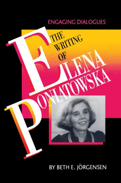 The Writing of Elena Poniatowska: Engaging Dialogues