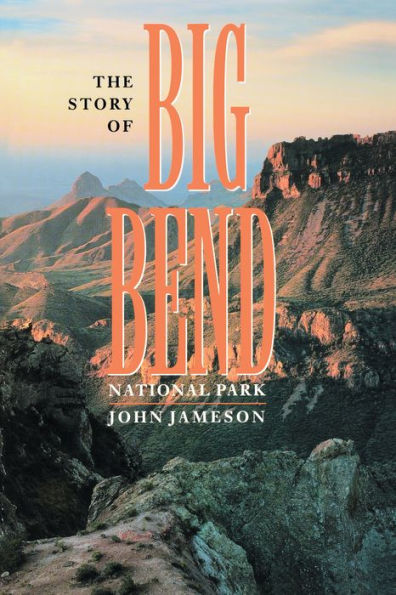 The Story of Big Bend National Park / Edition 1