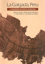 Title: La Galgada, Peru: A Preceramic Culture in Transition, Author: Terence Grieder