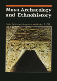 Title: Maya Archaeology and Ethnohistory, Author: Norman Hammond
