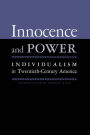 Innocence And Power: Individualism in Twentieth-century America