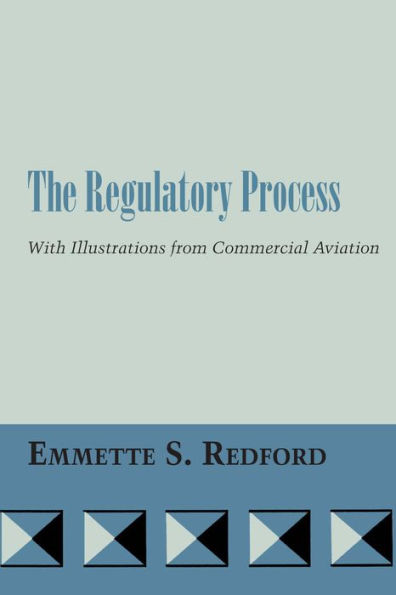 The Regulatory Process: With Illustrations from Commercial Aviation
