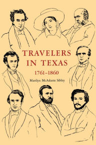 Title: Travelers In Texas, 1761-1860, Author: Marilyn Mcadams Sibley