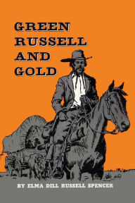 Title: Green Russell and Gold, Author: Elma Dill Russell Spencer