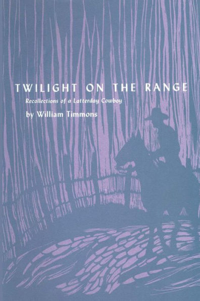 Twilight on the Range: Recollections of a Latterday Cowboy