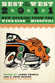 Title: Best of the West 2011: New Stories from the Wide Side of the Missouri, Author: James Thomas