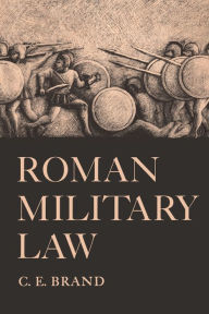 Title: Roman Military Law, Author: C. E. Brand