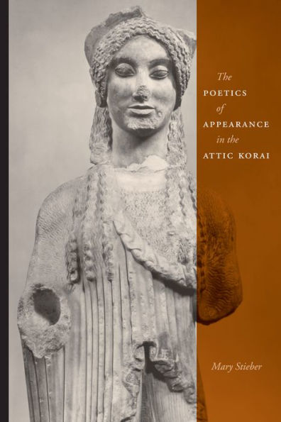 the Poetics of Appearance Attic Korai