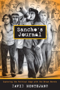 Title: Sancho's Journal: Exploring the Political Edge with the Brown Berets, Author: David Montejano