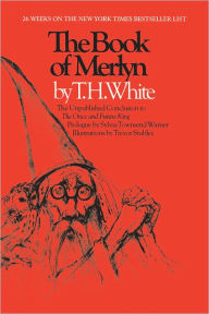 The Book of Merlyn: The Unpublished Conclusion to The Once and Future King