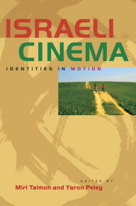 Title: Israeli Cinema: Identities in Motion, Author: Miri Talmon