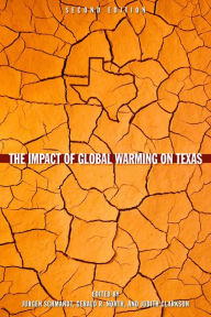 Title: The Impact of Global Warming on Texas: Second edition, Author: Jurgen Schmandt