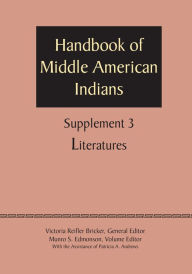 Title: Supplement to the Handbook of Middle American Indians, Volume 3: Literatures, Author: Victoria Reifler Bricker