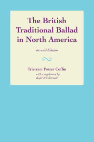 Title: The British Traditional Ballad in North America, Author: Tristram Potter Coffin