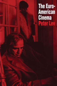 Title: The Euro-American Cinema, Author: Peter Lev