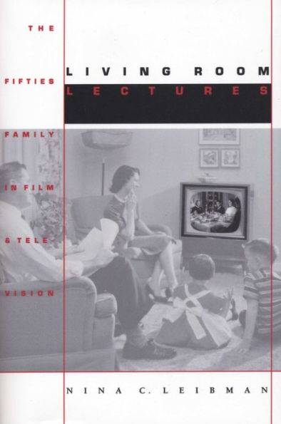 Living Room Lectures: The Fifties Family in Film and Television / Edition 1