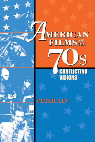 American Films of the 70s: Conflicting Visions / Edition 1