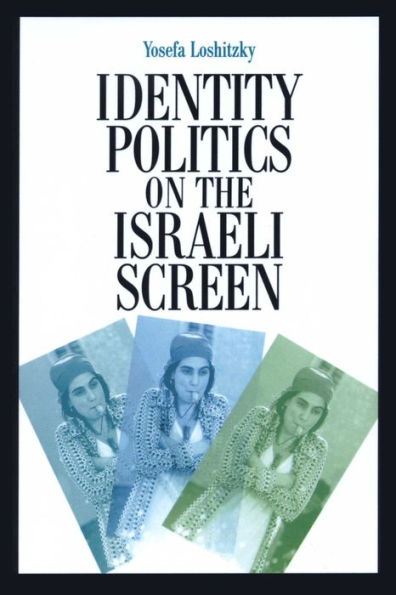 Identity Politics on the Israeli Screen / Edition 1