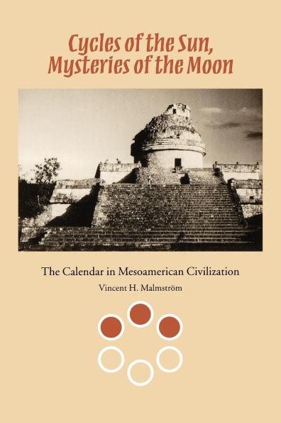 Cycles of the Sun, Mysteries of the Moon: The Calendar in Mesoamerican Civilization / Edition 1