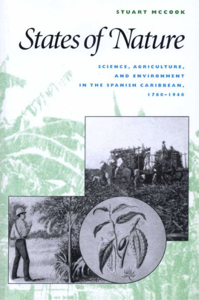 States of Nature: Science, Agriculture, and Environment the Spanish Caribbean, 1760-1940