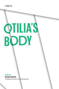 Title: Otilia's Body: A Novel, Author: Sergio Galindo