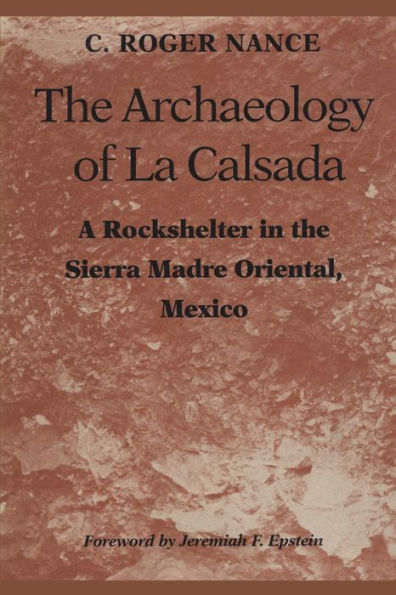 the Archaeology of La Calsada: A Rockshelter Sierra Madre Oriental, Mexico