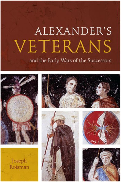 Alexander's Veterans and the Early Wars of Successors