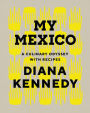 My Mexico: A Culinary Odyssey with Recipes (sub-subtitle: Updated Edition)