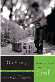 Title: On Story - Screenwriters and Their Craft, Author: Austin Film Festival