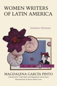 Title: Women Writers of Latin America: Intimate Histories, Author: Magdalena García Pinto