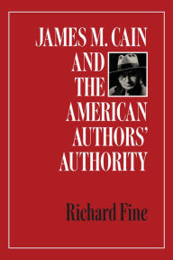 Title: James M. Cain and the American Authors' Authority, Author: Richard Fine