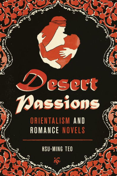 Desert Passions: Orientalism and Romance Novels