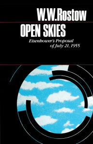Title: Open Skies: Eisenhower's Proposal of July 21, 1955, Author: W. W. Rostow