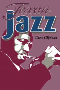 Title: Texan Jazz, Author: Dave Oliphant