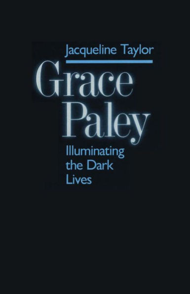 Grace Paley: Illuminating Dark Lives