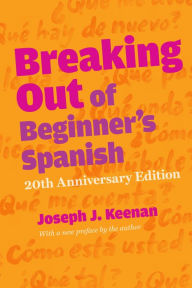 Title: Breaking Out of Beginner's Spanish, Author: Joseph J. Keenan