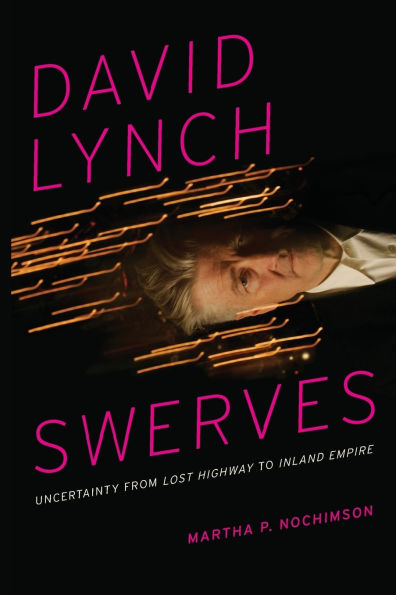 David Lynch Swerves: Uncertainty from Lost Highway to Inland Empire