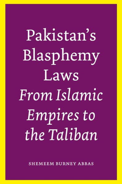 Pakistan's Blasphemy Laws: From Islamic Empires to the Taliban