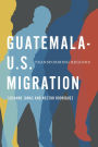 Guatemala-U.S. Migration: Transforming Regions