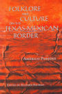 Folklore and Culture on the Texas-Mexican Border / Edition 1