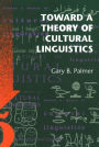 Toward a Theory of Cultural Linguistics / Edition 1