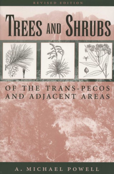 Trees & Shrubs of the Trans-Pecos and Adjacent Areas