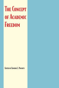 Title: The Concept of Academic Freedom, Author: Edmund L. Pincoffs